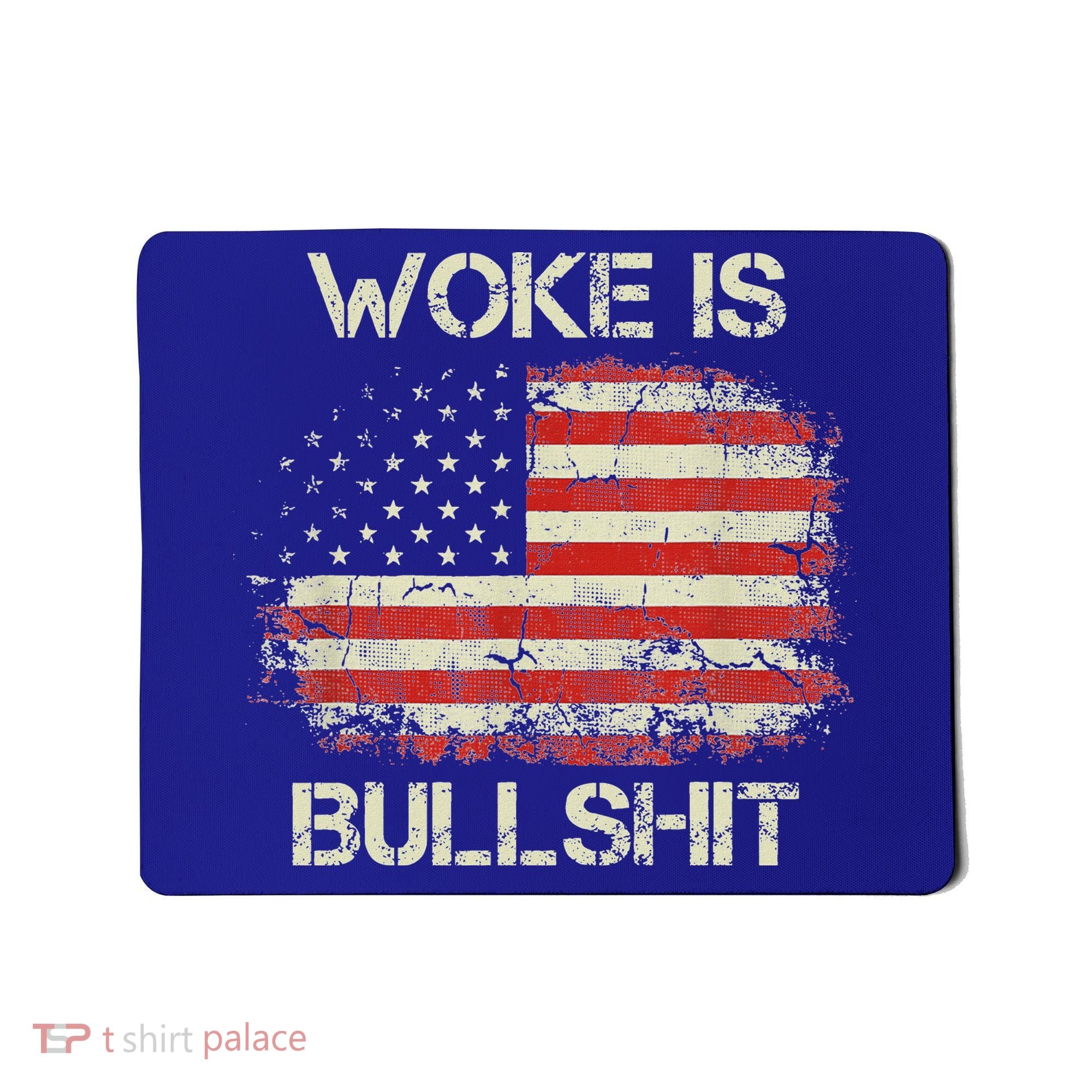 Woke Is Bullshit Mousepad