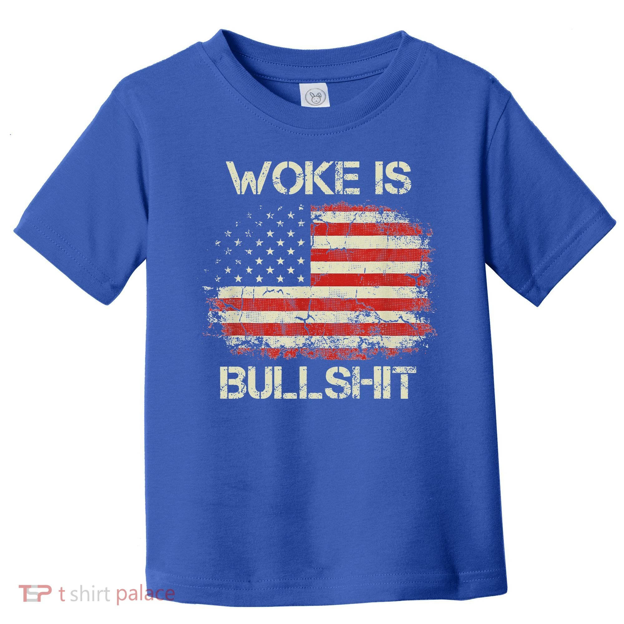 Woke Is Bullshit Toddler T-Shirt