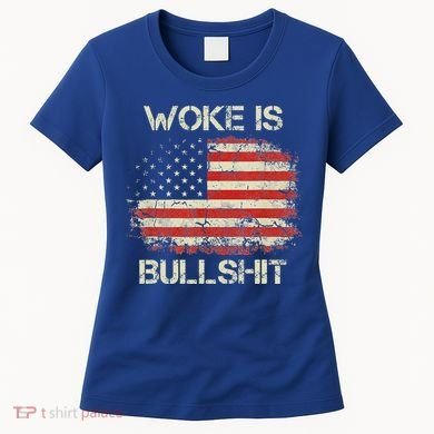 Woke Is Bullshit Women's T-Shirt