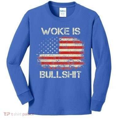 Woke Is Bullshit Kids Long Sleeve Shirt
