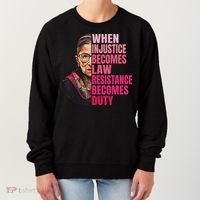 When Injustice Becomes Law Resistance Becomes Duty Rbg Quote Women's Sweatshirt thumb 0