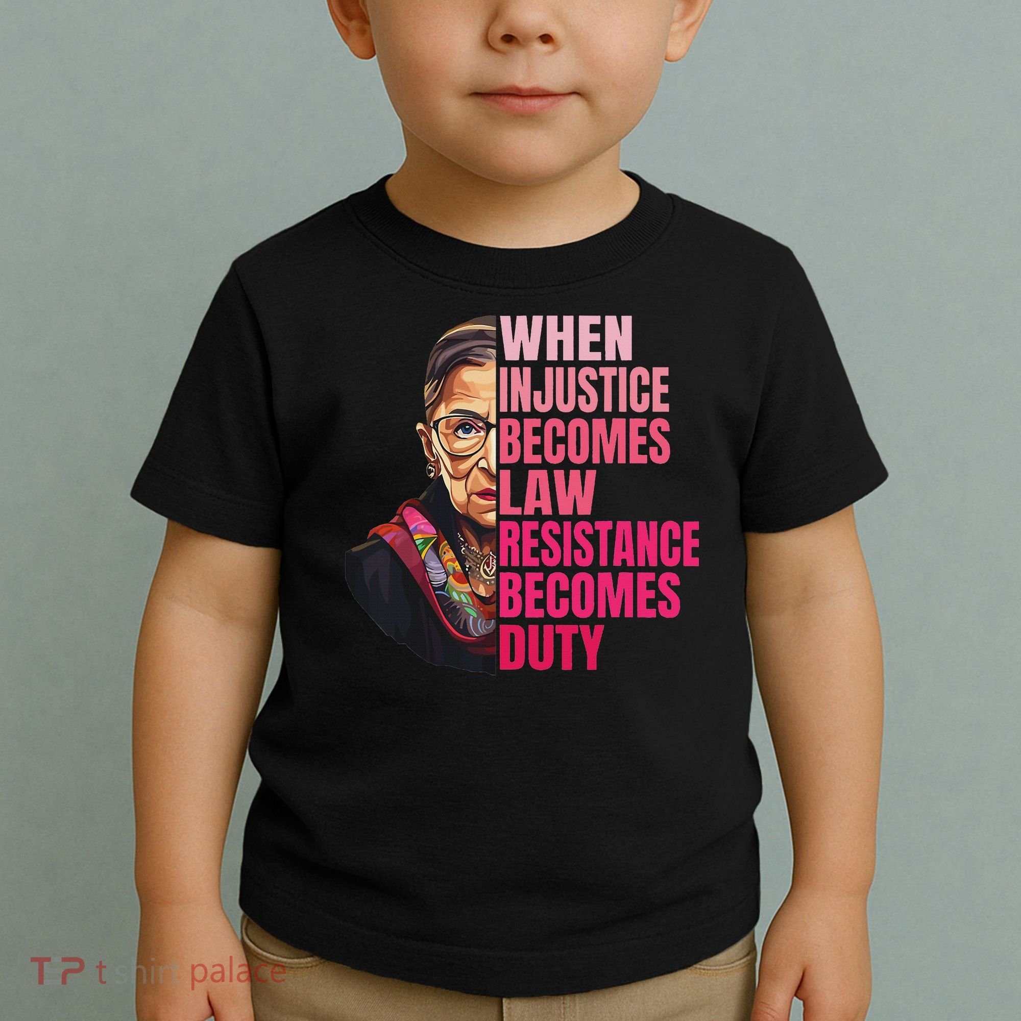 When Injustice Becomes Law Resistance Becomes Duty Rbg Quote Toddler T-Shirt