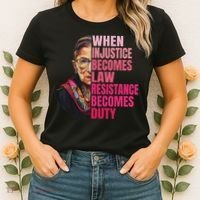 When Injustice Becomes Law Resistance Becomes Duty Rbg Quote Women's T-Shirt thumb 2