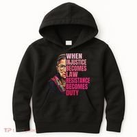 When Injustice Becomes Law Resistance Becomes Duty Rbg Quote Kids Hoodie thumb 0