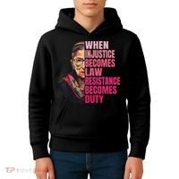 When Injustice Becomes Law Resistance Becomes Duty Rbg Quote Kids Hoodie thumb 4