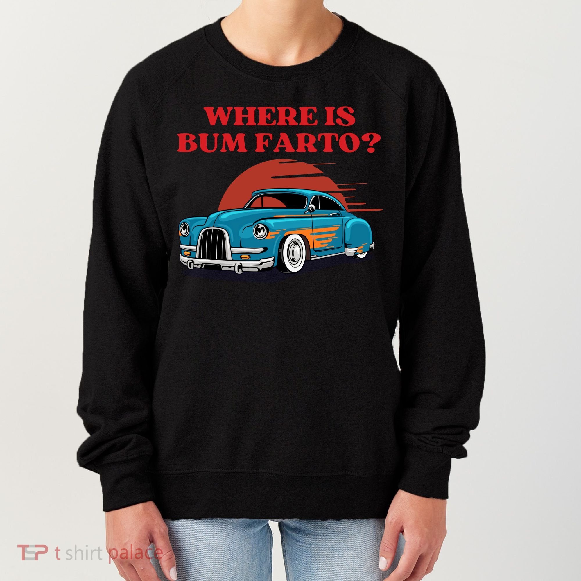 Where Is Bum Farto Retro Women's Sweatshirt