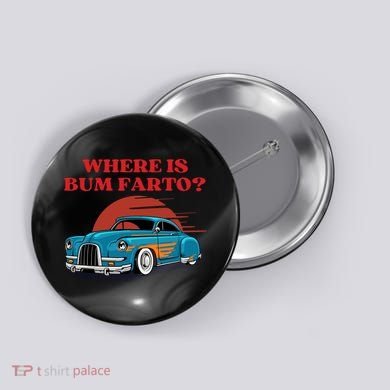 Where Is Bum Farto Retro Button