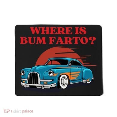 Where Is Bum Farto Retro Mousepad