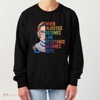 When Injustice Becomes Law Resistance Becomes Duty Rbg Women's Sweatshirt thumb 0