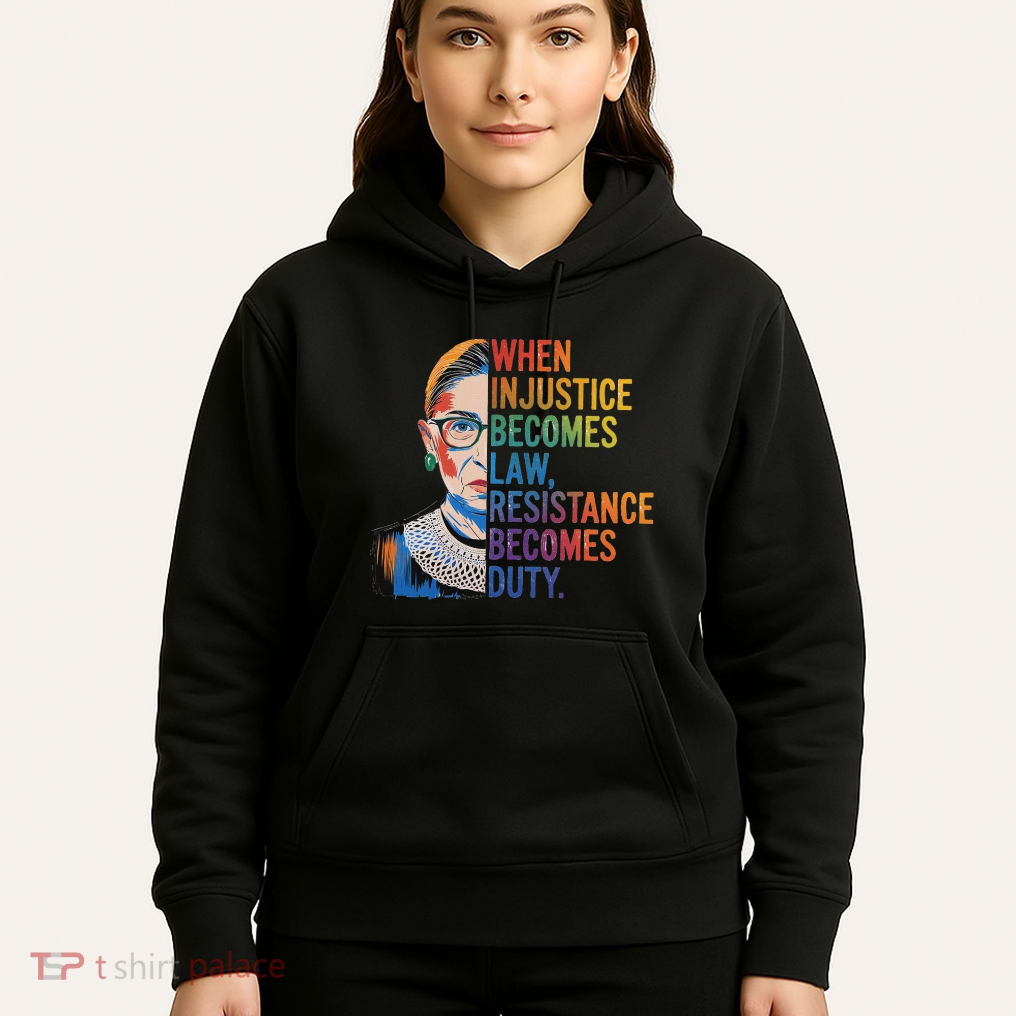 When Injustice Becomes Law Resistance Becomes Duty Rbg Hoodie