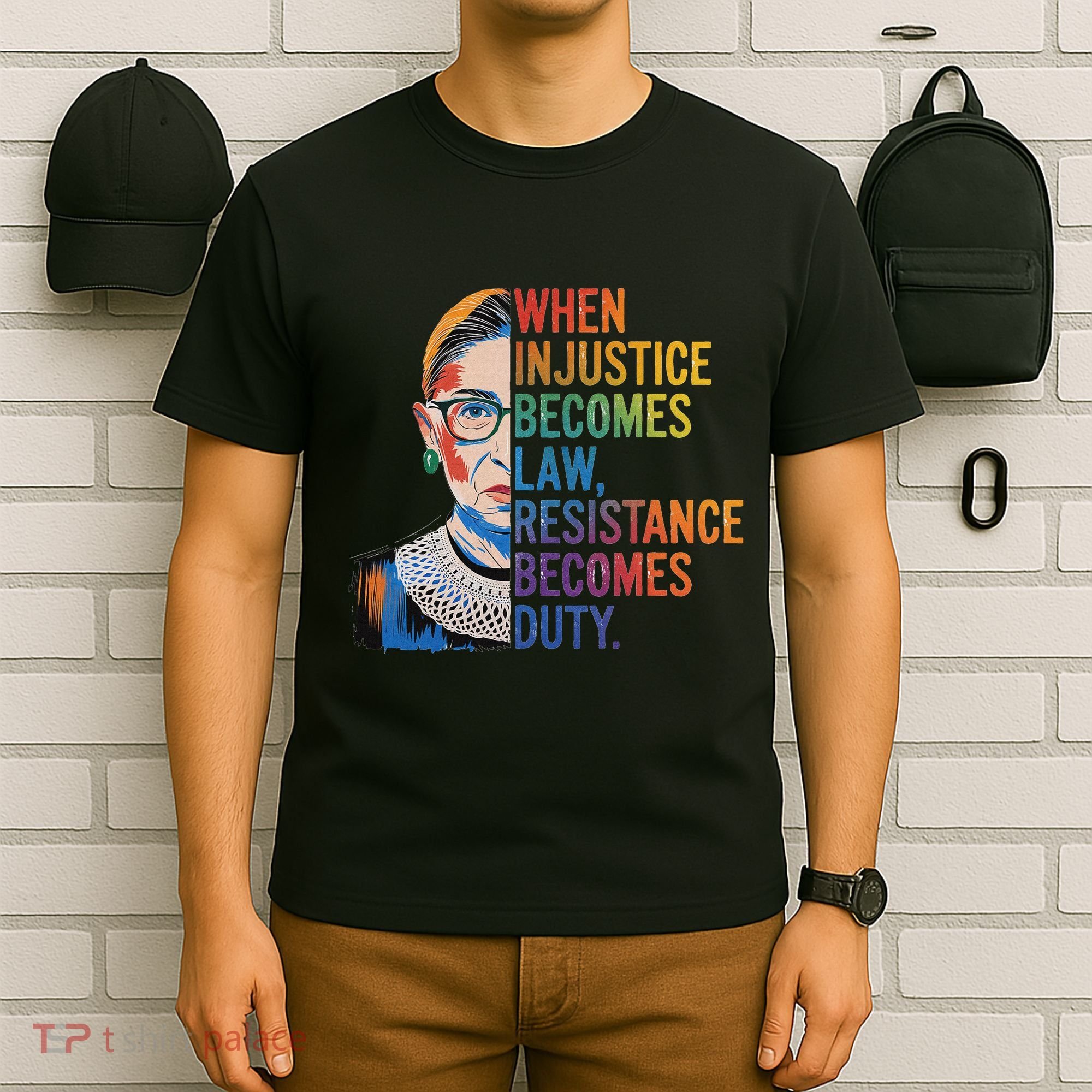When Injustice Becomes Law Resistance Becomes Duty Rbg T-Shirt