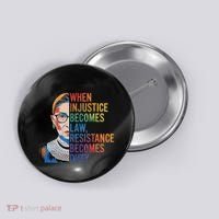 When Injustice Becomes Law Resistance Becomes Duty Rbg Button thumb 0