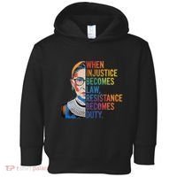 When Injustice Becomes Law Resistance Becomes Duty Rbg Toddler Hoodie thumb 0