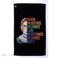 When Injustice Becomes Law Resistance Becomes Duty Rbg Golf Towel thumb 0