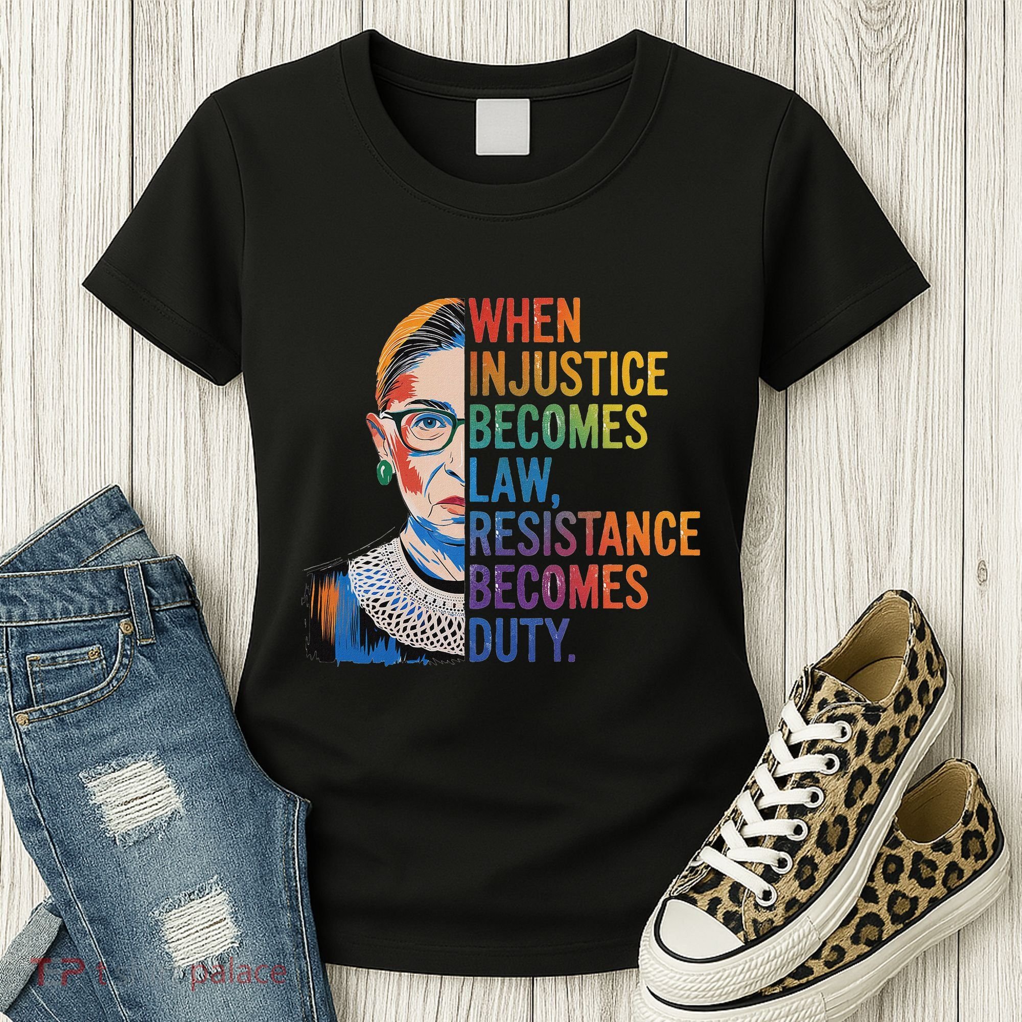 When Injustice Becomes Law Resistance Becomes Duty Rbg Women's T-Shirt