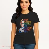 When Injustice Becomes Law Resistance Becomes Duty Rbg Women's T-Shirt thumb 4