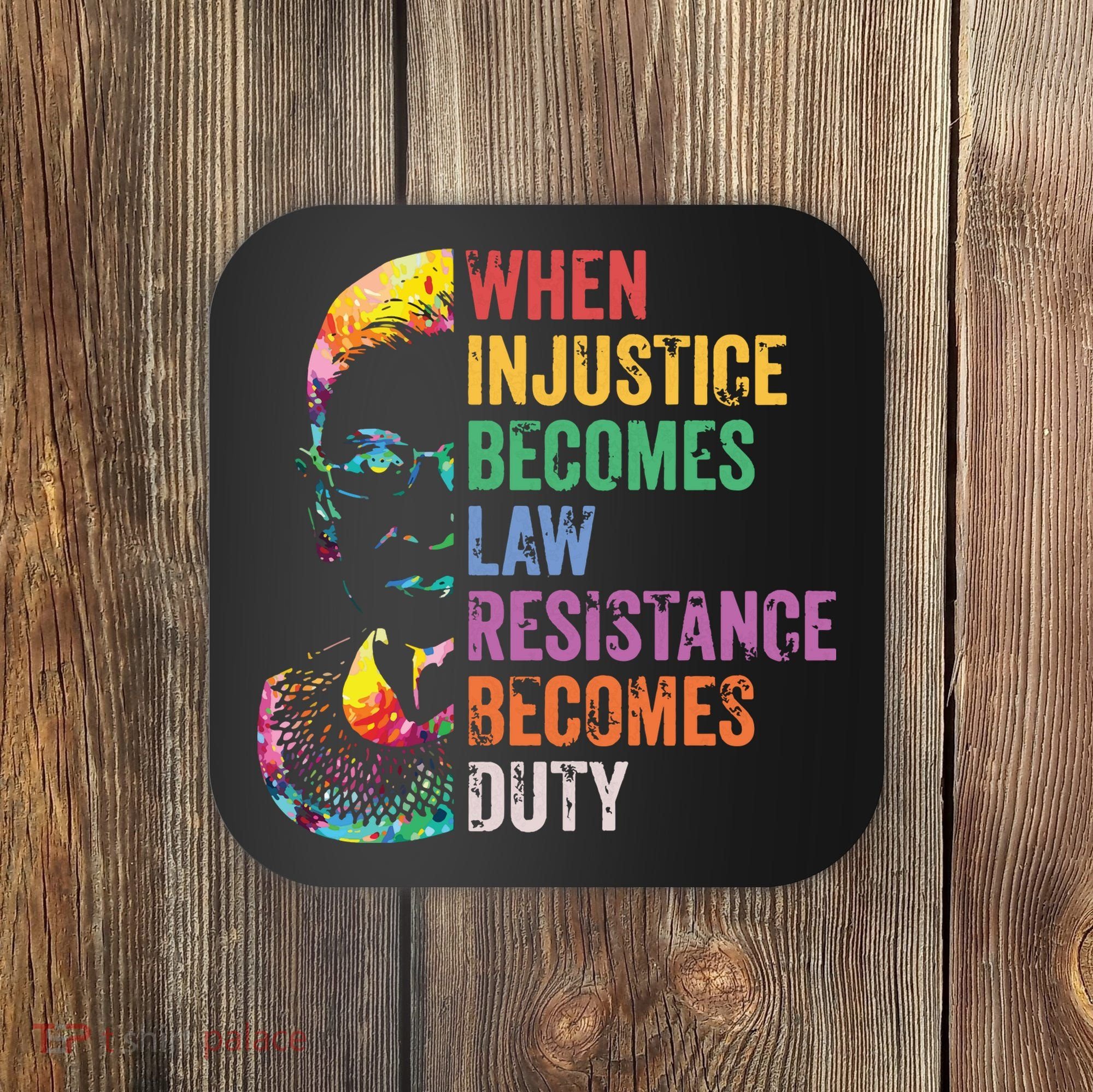 When Injustice Becomes Law Resist Resistance Coaster