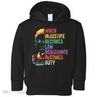 When Injustice Becomes Law Resist Resistance Toddler Hoodie thumb 0