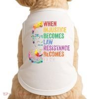 When Injustice Becomes Law Resist Resistance Doggie Tank thumb 0
