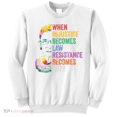 When Injustice Becomes Law Resist Resistance Sweatshirt