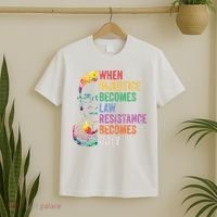When Injustice Becomes Law Resist Resistance T-Shirt thumb 2