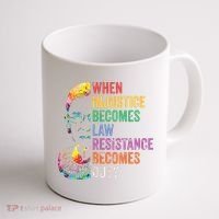 When Injustice Becomes Law Resist Resistance Coffee Mug thumb 1