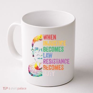 When Injustice Becomes Law Resist Resistance Coffee Mug