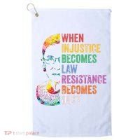 When Injustice Becomes Law Resist Resistance Golf Towel thumb 0