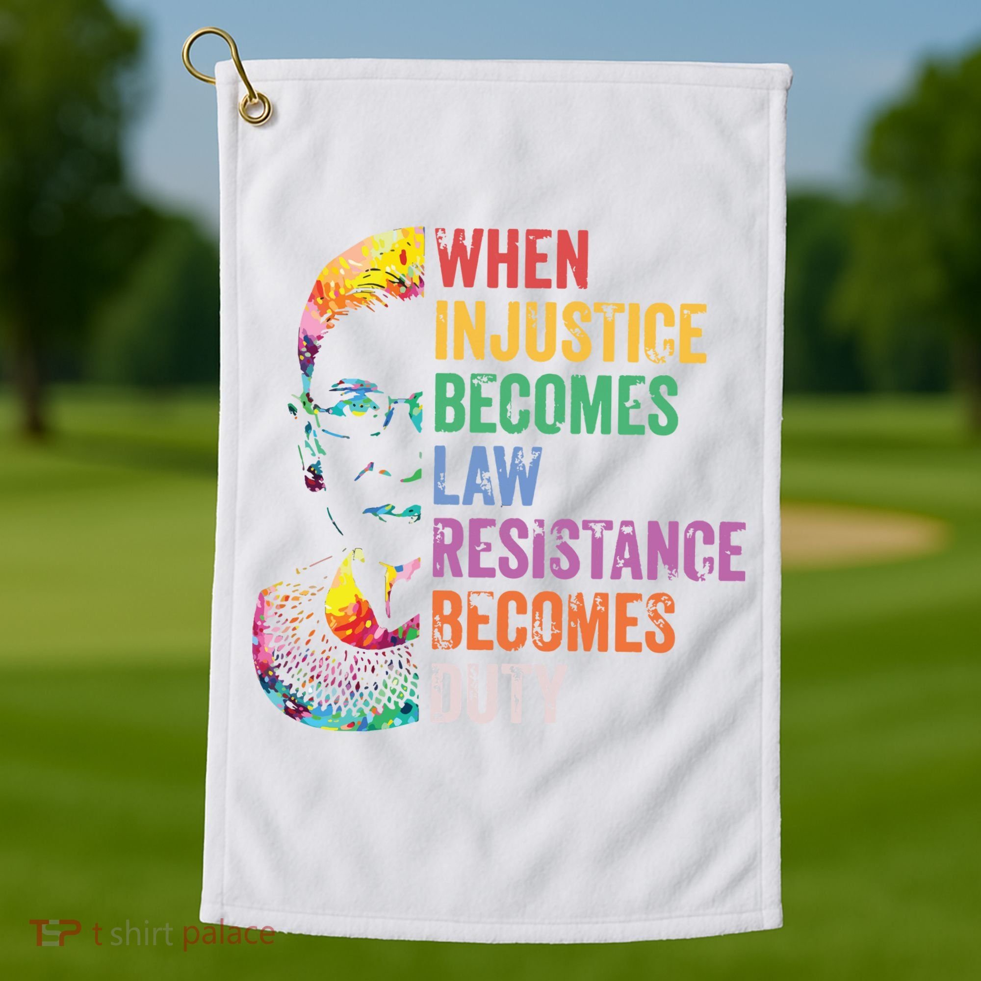 When Injustice Becomes Law Resist Resistance Golf Towel