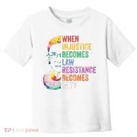 When Injustice Becomes Law Resist Resistance Toddler T-Shirt thumb 0
