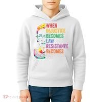 When Injustice Becomes Law Resist Resistance Kids Hoodie thumb 4
