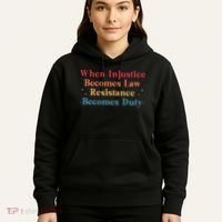 When Injustice Becomes Law Resistance Becomes Duty Retro Hoodie thumb 5