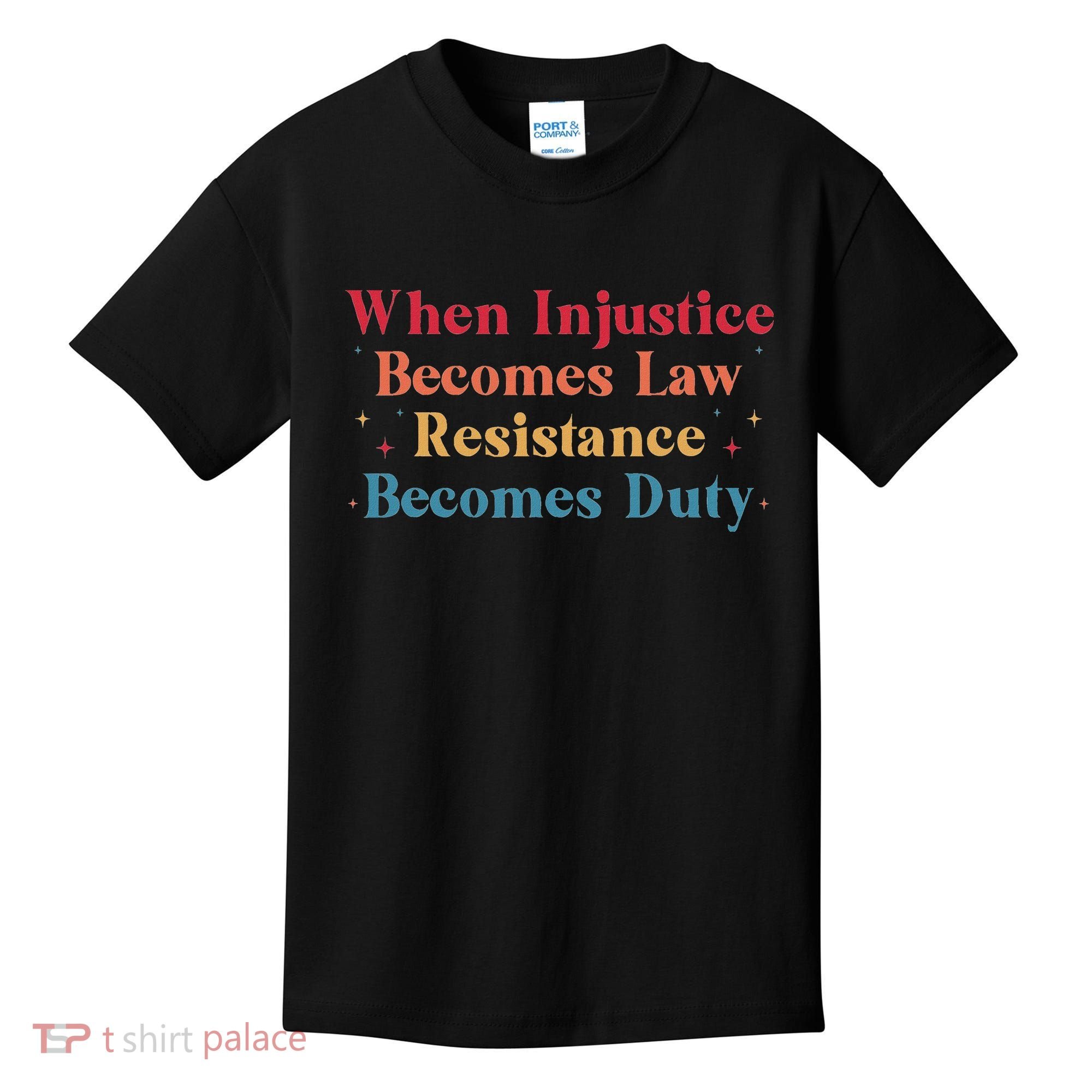 When Injustice Becomes Law Resistance Becomes Duty Retro Kids T-Shirt