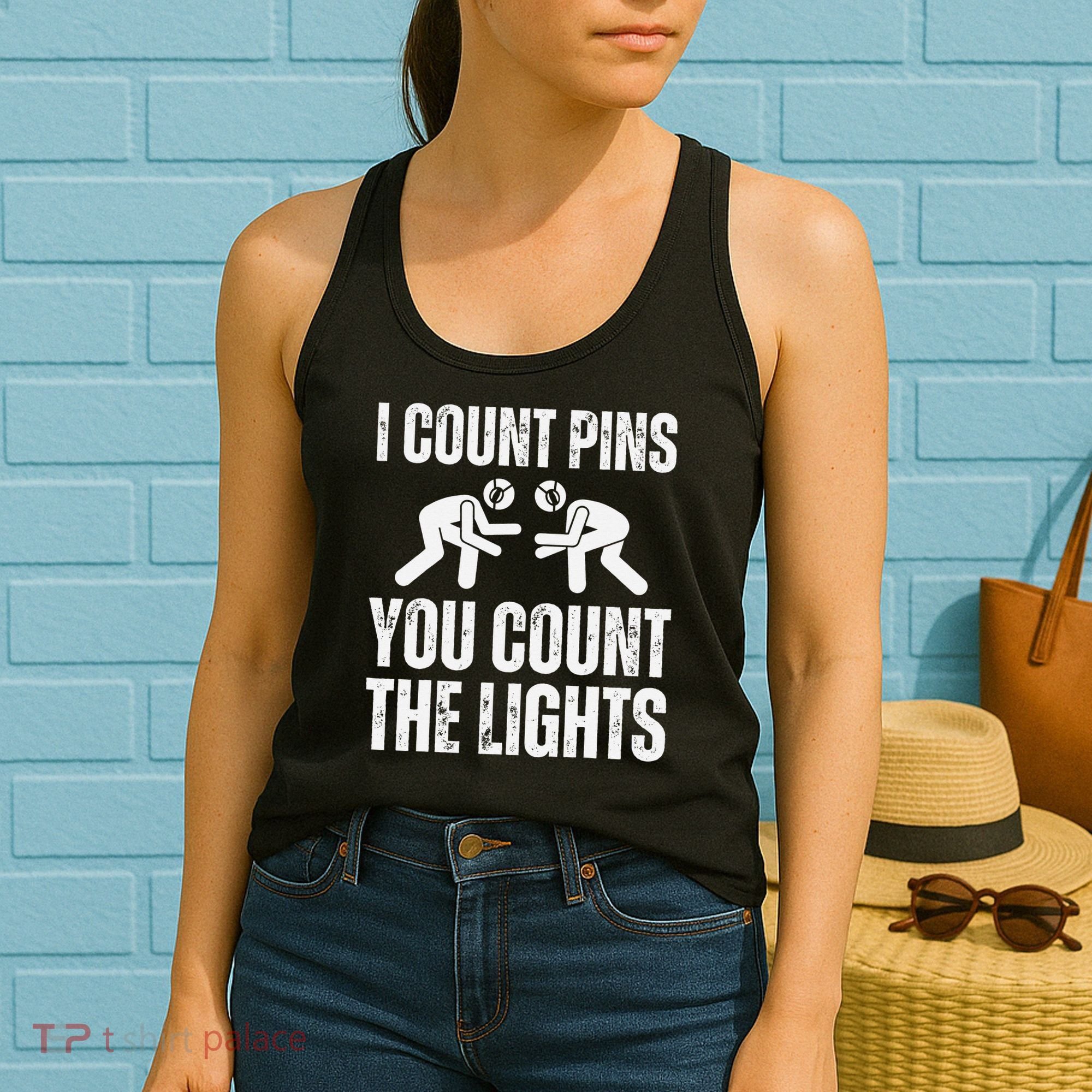 Wrestling I Count Pins You Count The Lights Funny Wrestler  Women's Tank Top