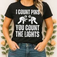 Wrestling I Count Pins You Count The Lights Funny Wrestler  Women's T-Shirt thumb 2