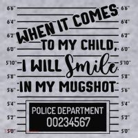 When It Comes to My Child I Will Smile In My Mugshot Women's Sweatshirt thumb 2