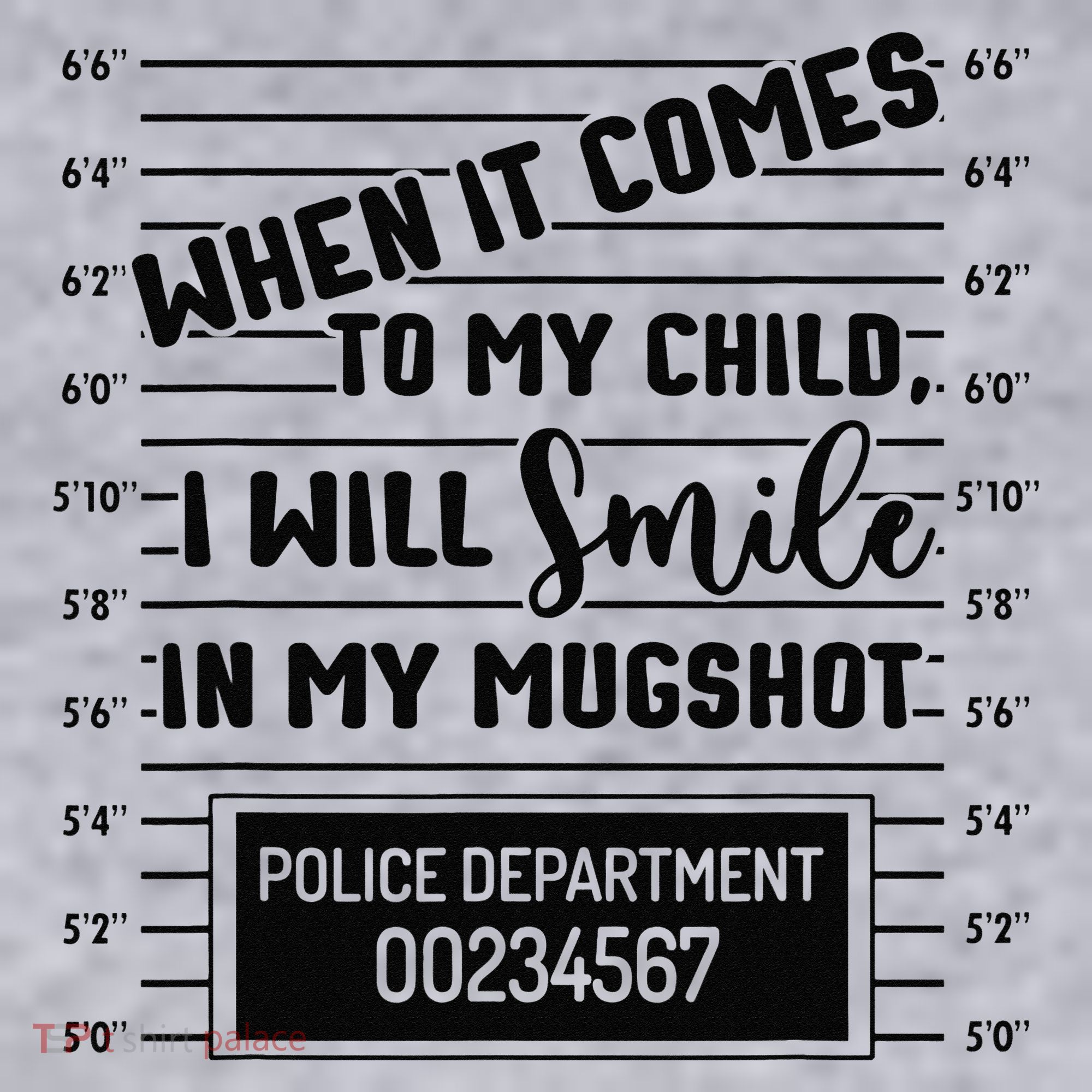 When It Comes to My Child I Will Smile In My Mugshot Women's Sweatshirt