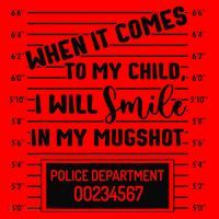 When It Comes to My Child I Will Smile In My Mugshot Santa Hat thumb 1