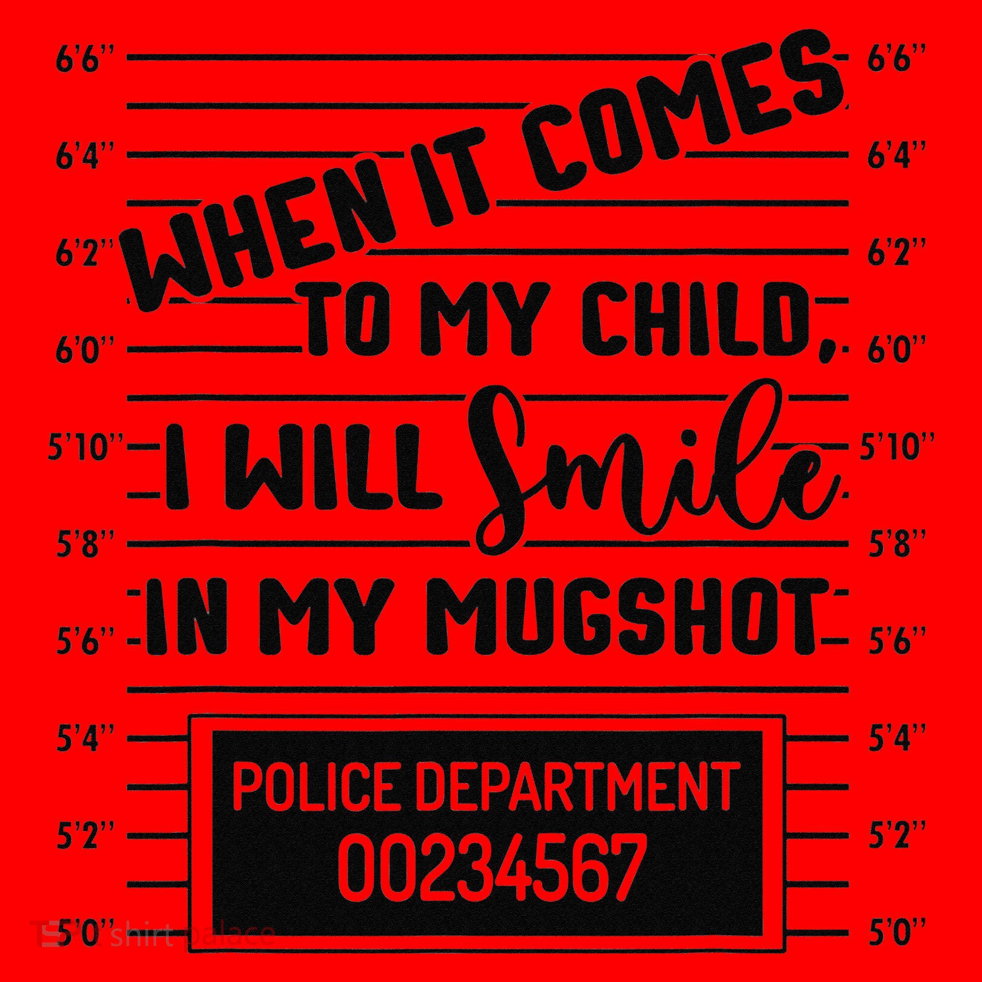 When It Comes to My Child I Will Smile In My Mugshot Santa Hat