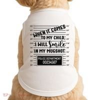 When It Comes to My Child I Will Smile In My Mugshot Doggie Tank thumb 0