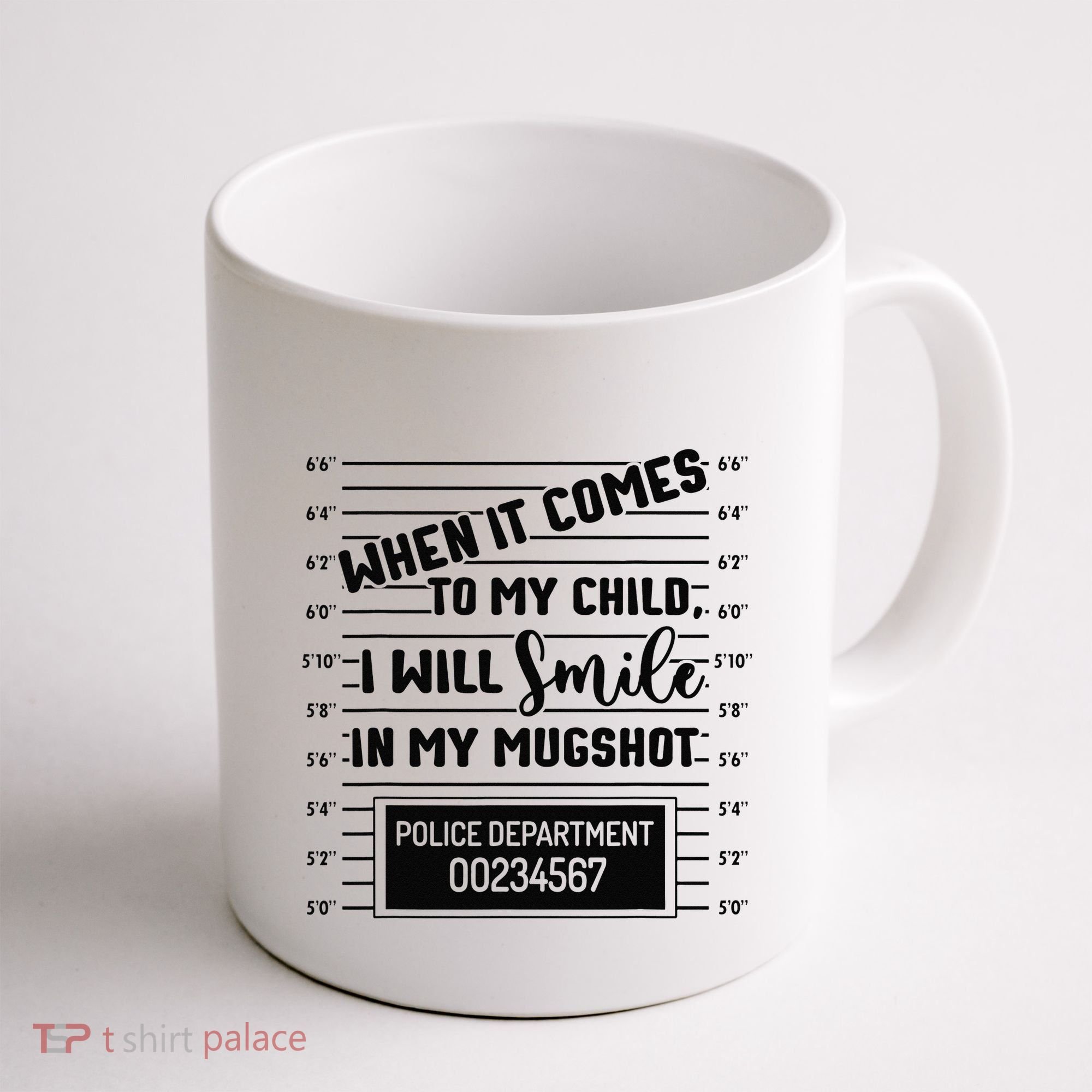 When It Comes to My Child I Will Smile In My Mugshot Coffee Mug