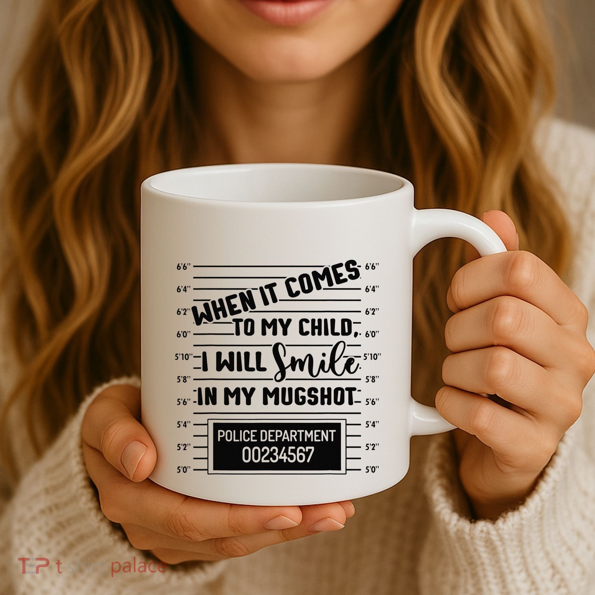 When It Comes to My Child I Will Smile In My Mugshot Coffee Mug