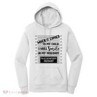 When It Comes to My Child I Will Smile In My Mugshot Women's Hoodie thumb 0