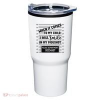 When It Comes to My Child I Will Smile In My Mugshot Tumbler thumb 0