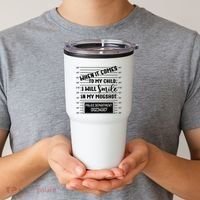 When It Comes to My Child I Will Smile In My Mugshot Tumbler thumb 2