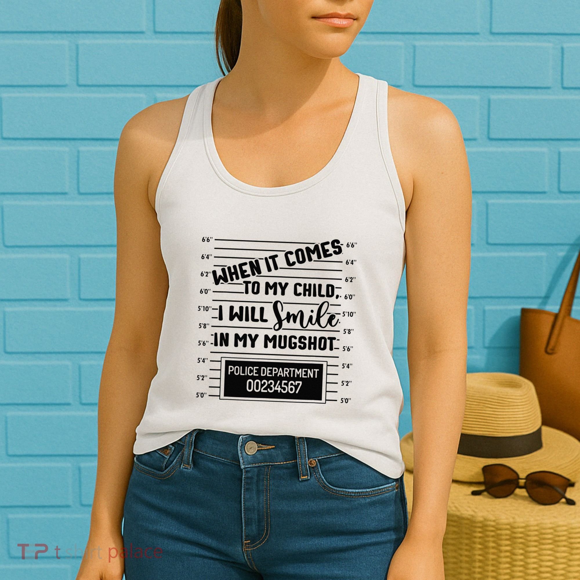 When It Comes to My Child I Will Smile In My Mugshot Women's Tank Top