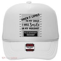 When It Comes to My Child I Will Smile In My Mugshot Hat thumb 0