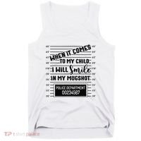 When It Comes to My Child I Will Smile In My Mugshot Tank Top thumb 0