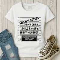 When It Comes to My Child I Will Smile In My Mugshot Women's T-Shirt thumb 3