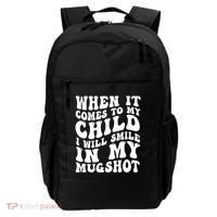 When It Comes To My Child I Will Smile In My Mugshot Backpack thumb 0
